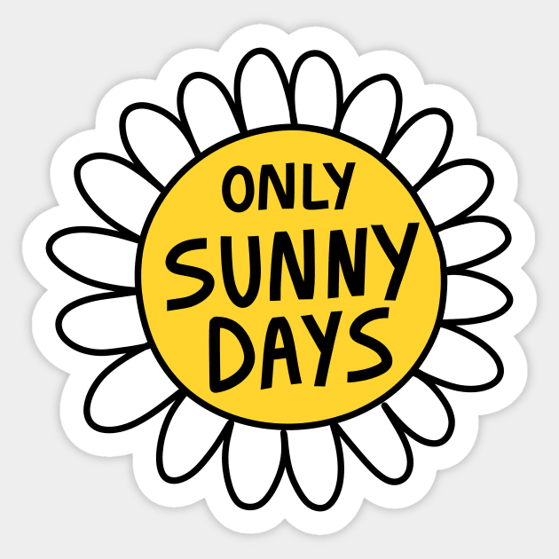 Only Sunny Days Sticker by Ashleigh Green Studios